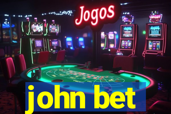 john bet