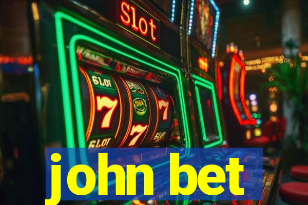 john bet