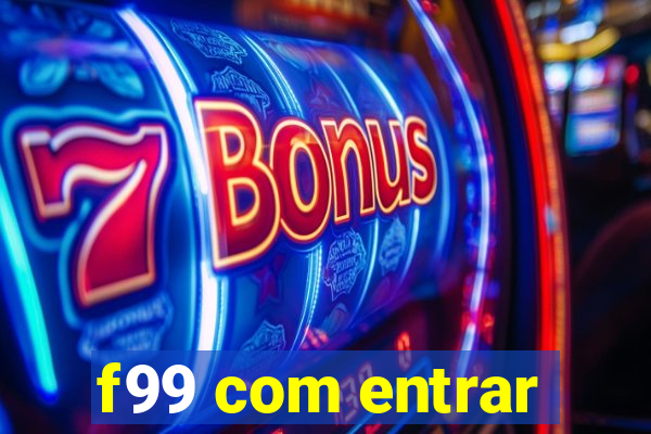 f99 com entrar