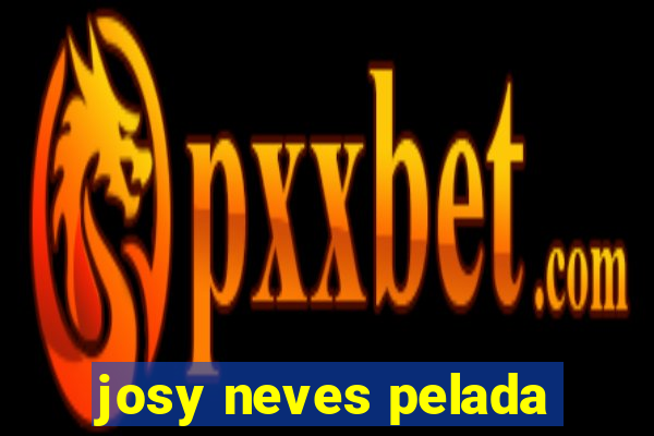 josy neves pelada