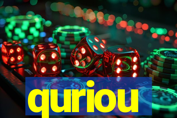 quriou