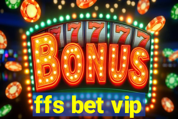ffs bet vip