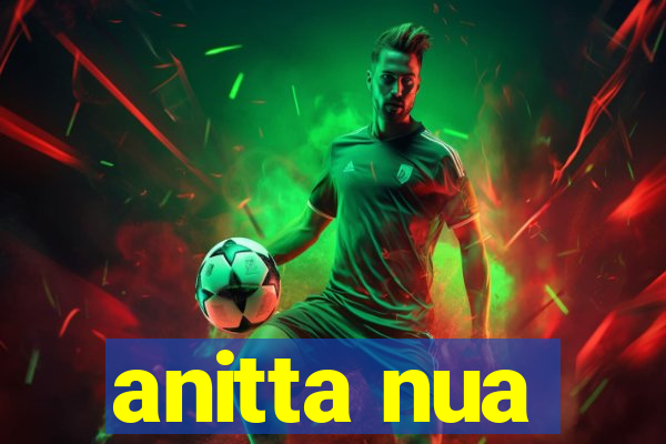 anitta nua