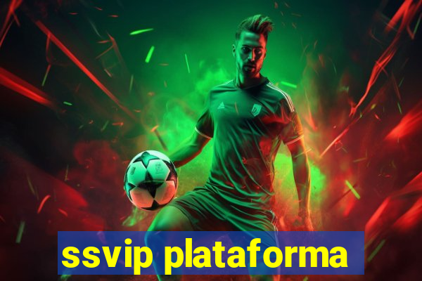 ssvip plataforma