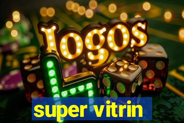 super vitrin