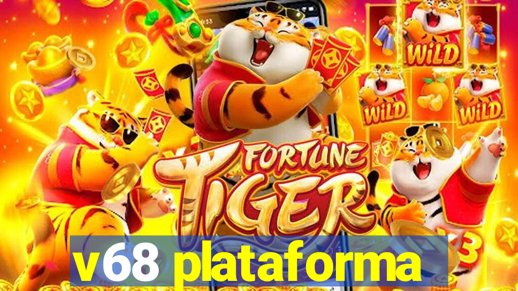 v68 plataforma