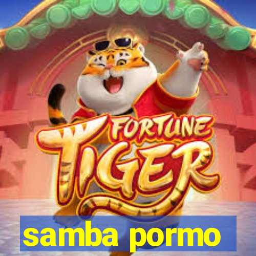 samba pormo