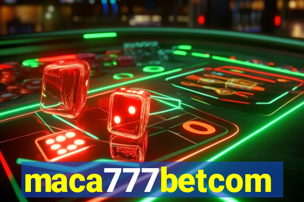 maca777betcom