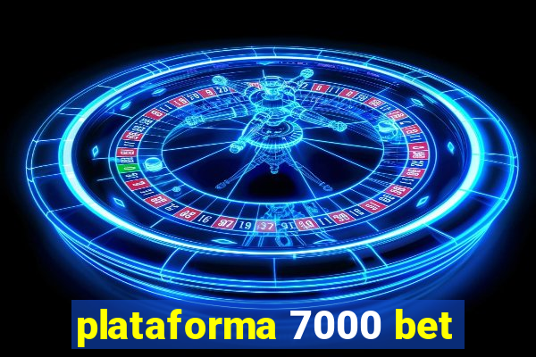 plataforma 7000 bet