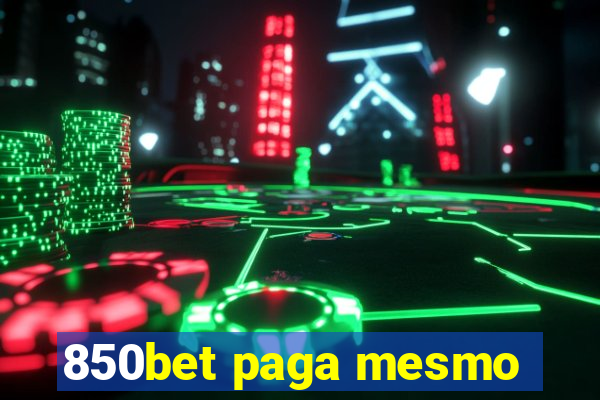 850bet paga mesmo