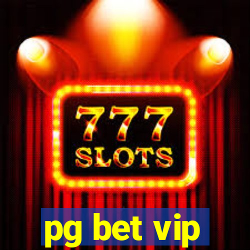 pg bet vip