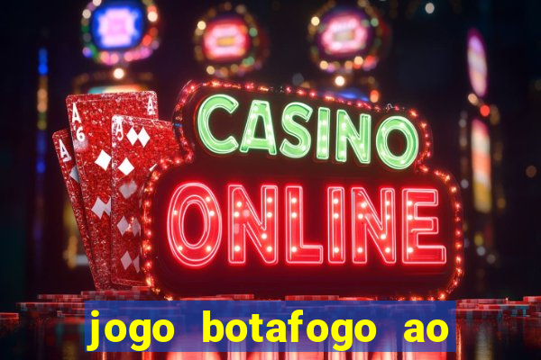 jogo botafogo ao vivo hd