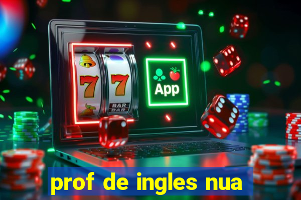 prof de ingles nua
