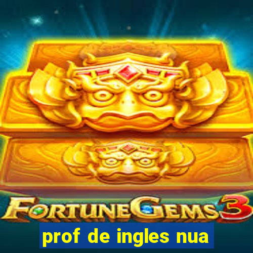 prof de ingles nua