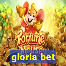 gloria bet
