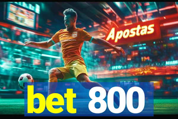 bet 800
