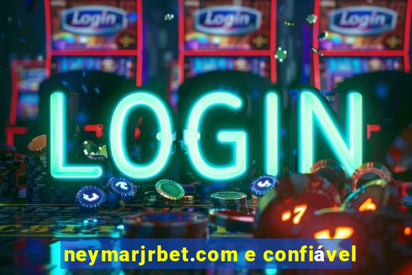 neymarjrbet.com e confiável
