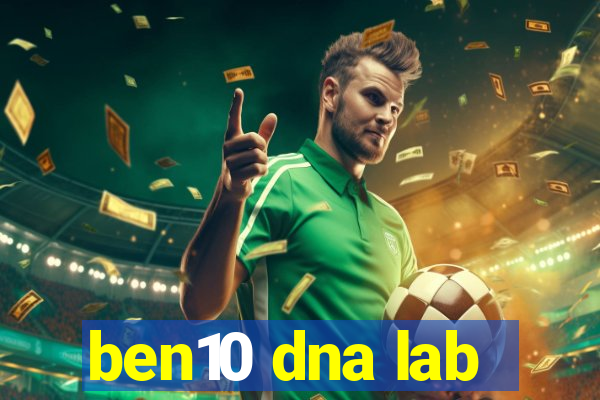 ben10 dna lab