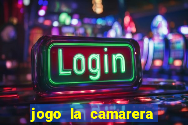 jogo la camarera para celular
