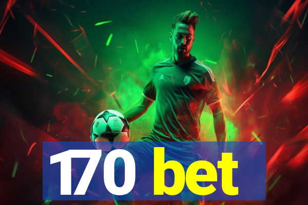 170 bet