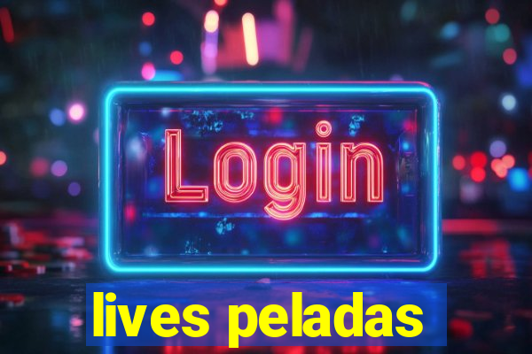 lives peladas