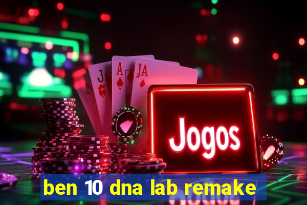 ben 10 dna lab remake