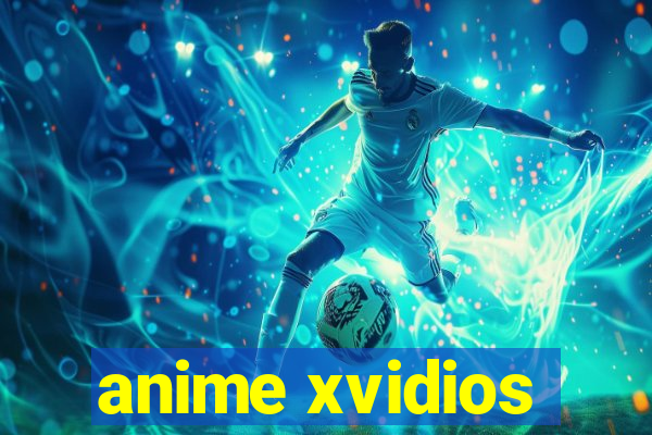anime xvidios