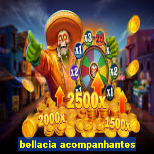 bellacia acompanhantes