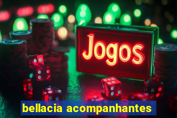bellacia acompanhantes