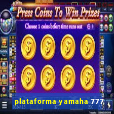 plataforma yamaha 777