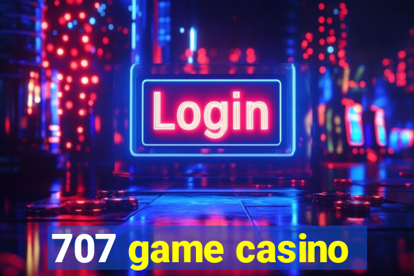 707 game casino