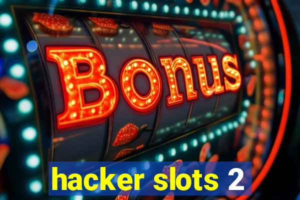 hacker slots 2