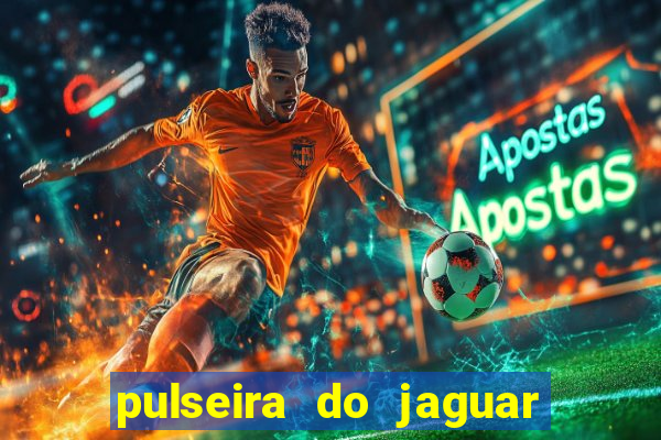 pulseira do jaguar vale do amanhecer