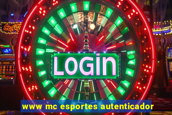 www mc esportes autenticador