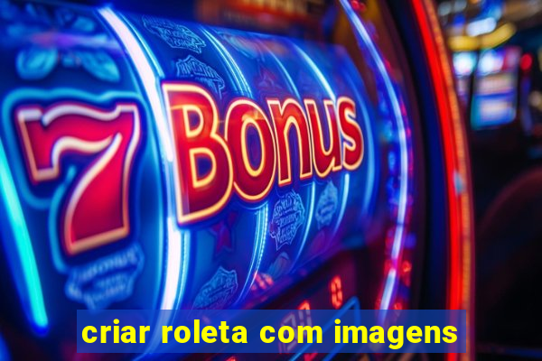 criar roleta com imagens