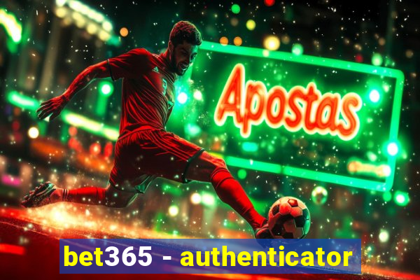 bet365 - authenticator