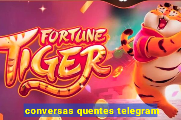 conversas quentes telegram
