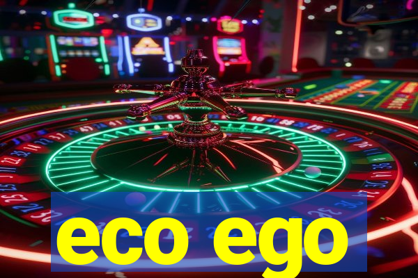 eco ego