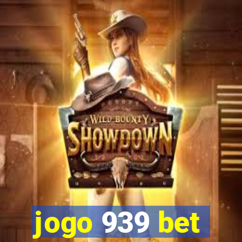 jogo 939 bet