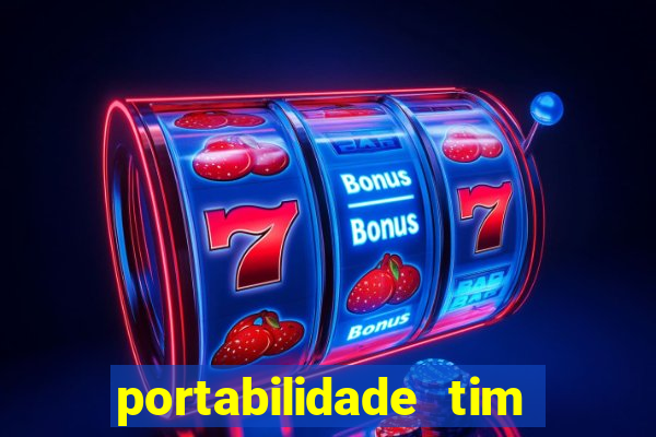 portabilidade tim para tim