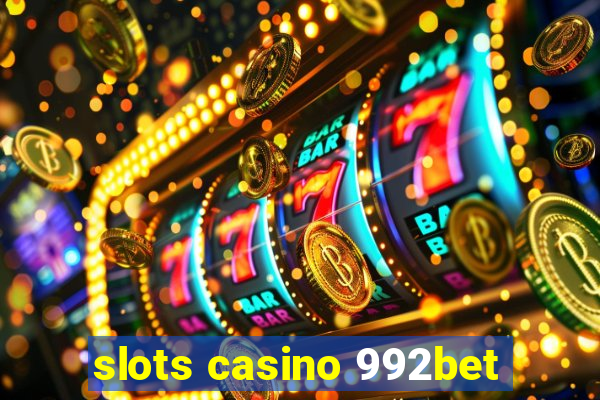 slots casino 992bet