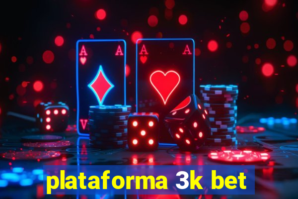 plataforma 3k bet