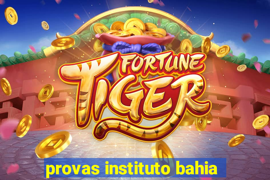 provas instituto bahia