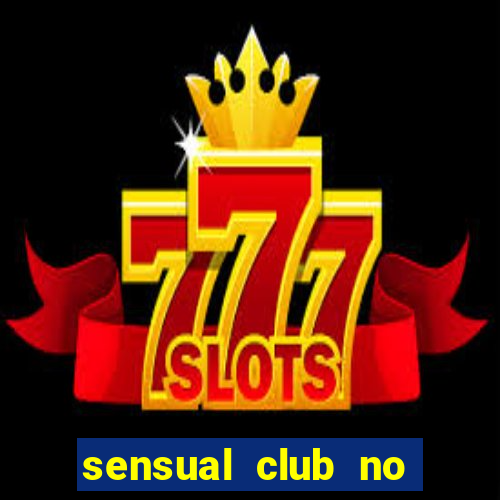 sensual club no esporte interativo