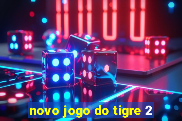 novo jogo do tigre 2