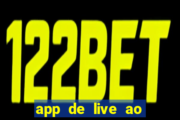 app de live ao vivo 18