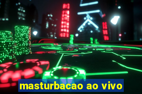 masturbacao ao vivo