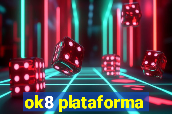 ok8 plataforma