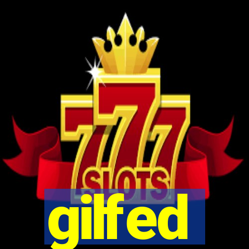 gilfed