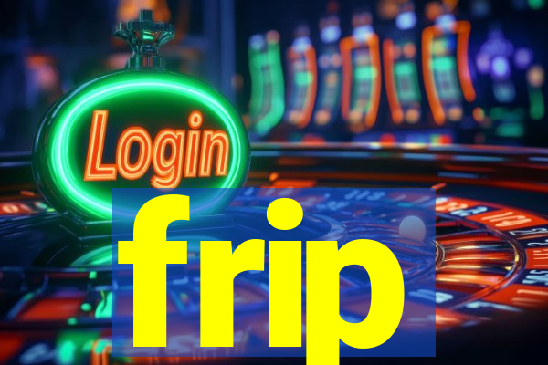 frip